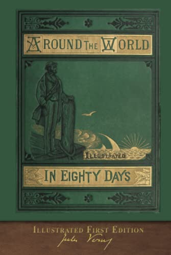 Around the World in Eighty Days: 100th Anniversary Collection (Illustrated) von SeaWolf Press